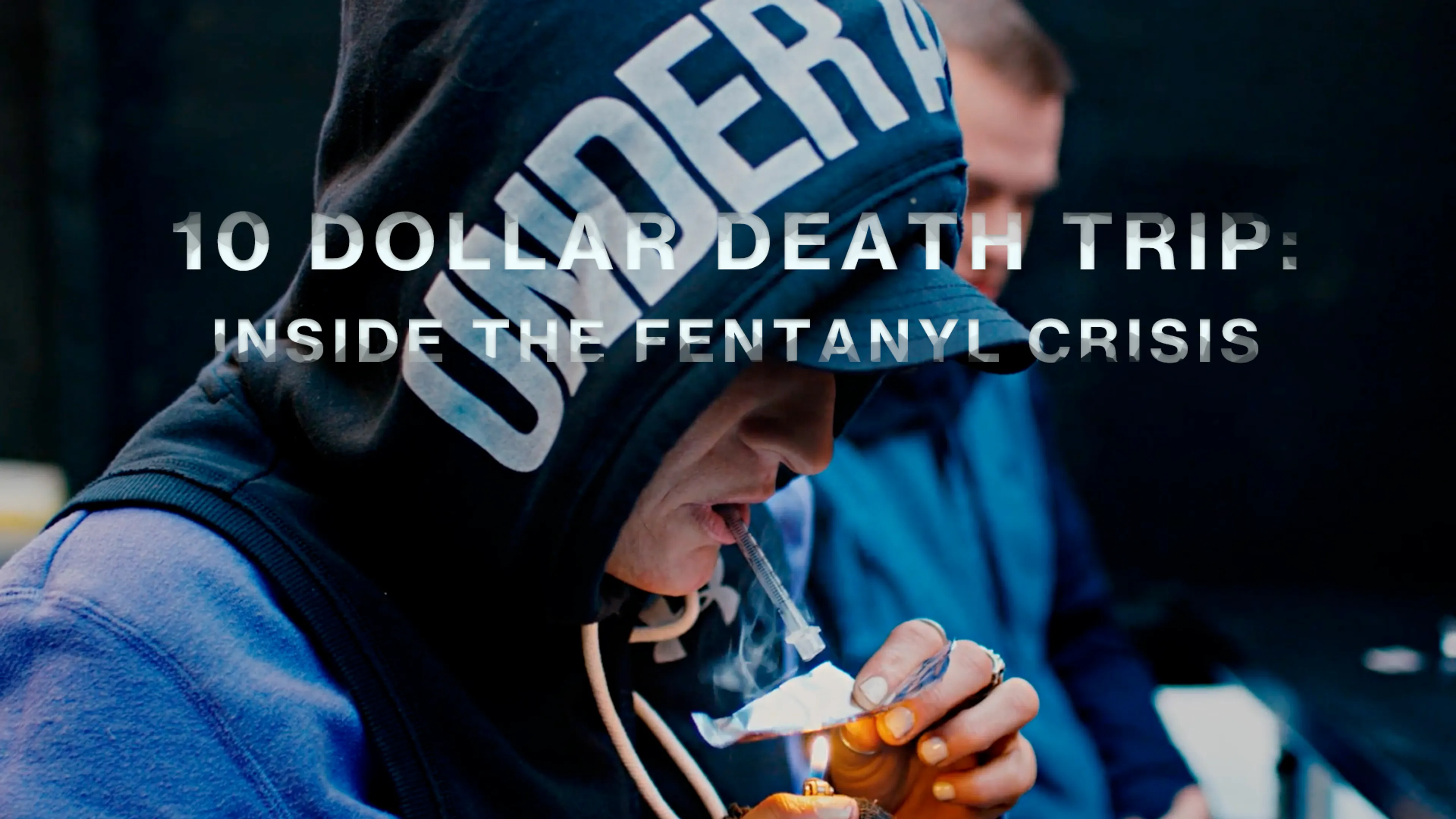 Ten Dollar Death Trip: Inside The Fentanyl Crisis poster
